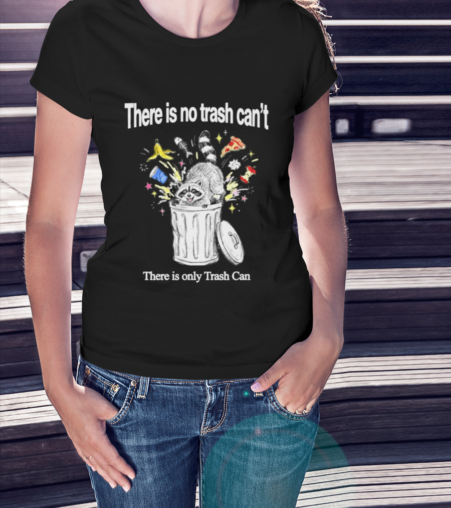 There Is No Trash Can't There Is Only Trash Can Raccoon Pizza Banana Raccoon T-Shirt