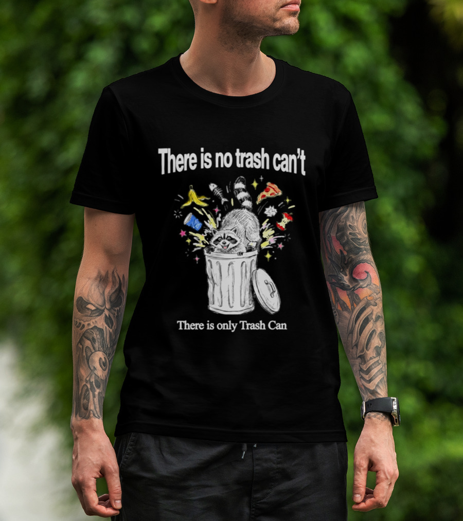 There Is No Trash Can't There Is Only Trash Can Raccoon Pizza Banana Raccoon T-Shirt
