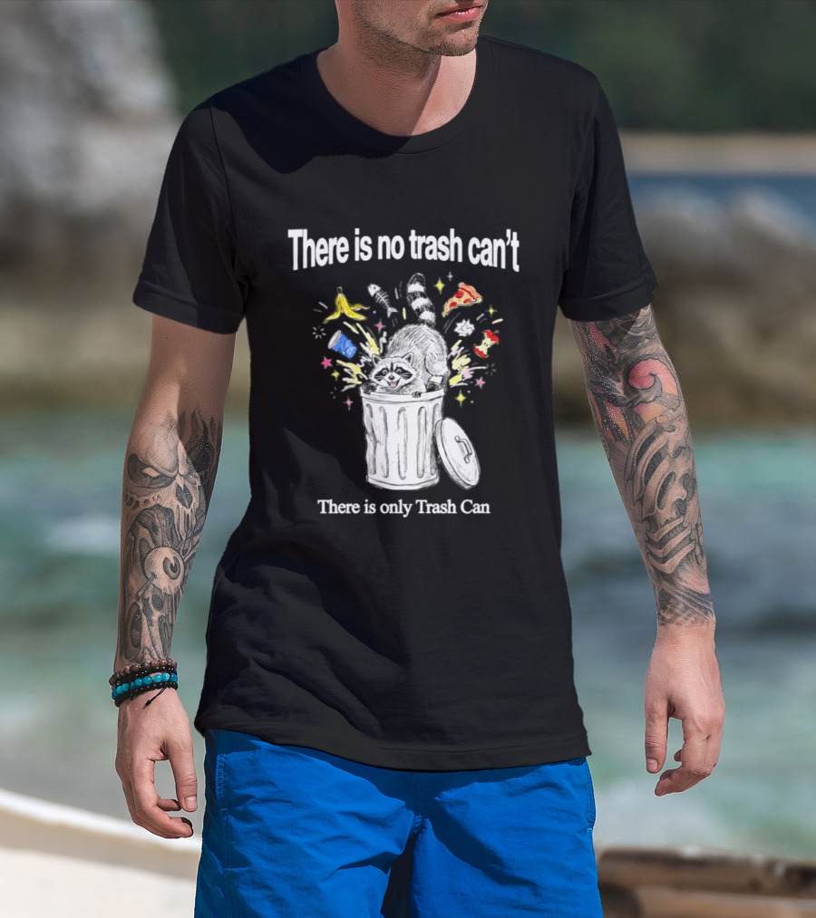 There Is No Trash Can't There Is Only Trash Can Raccoon Pizza Banana Raccoon T-Shirt