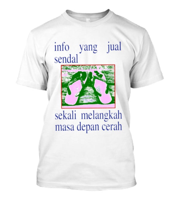 Info Yang Jual Sendal Sekali Melangkah Masa Depan Cerah T-Shirt