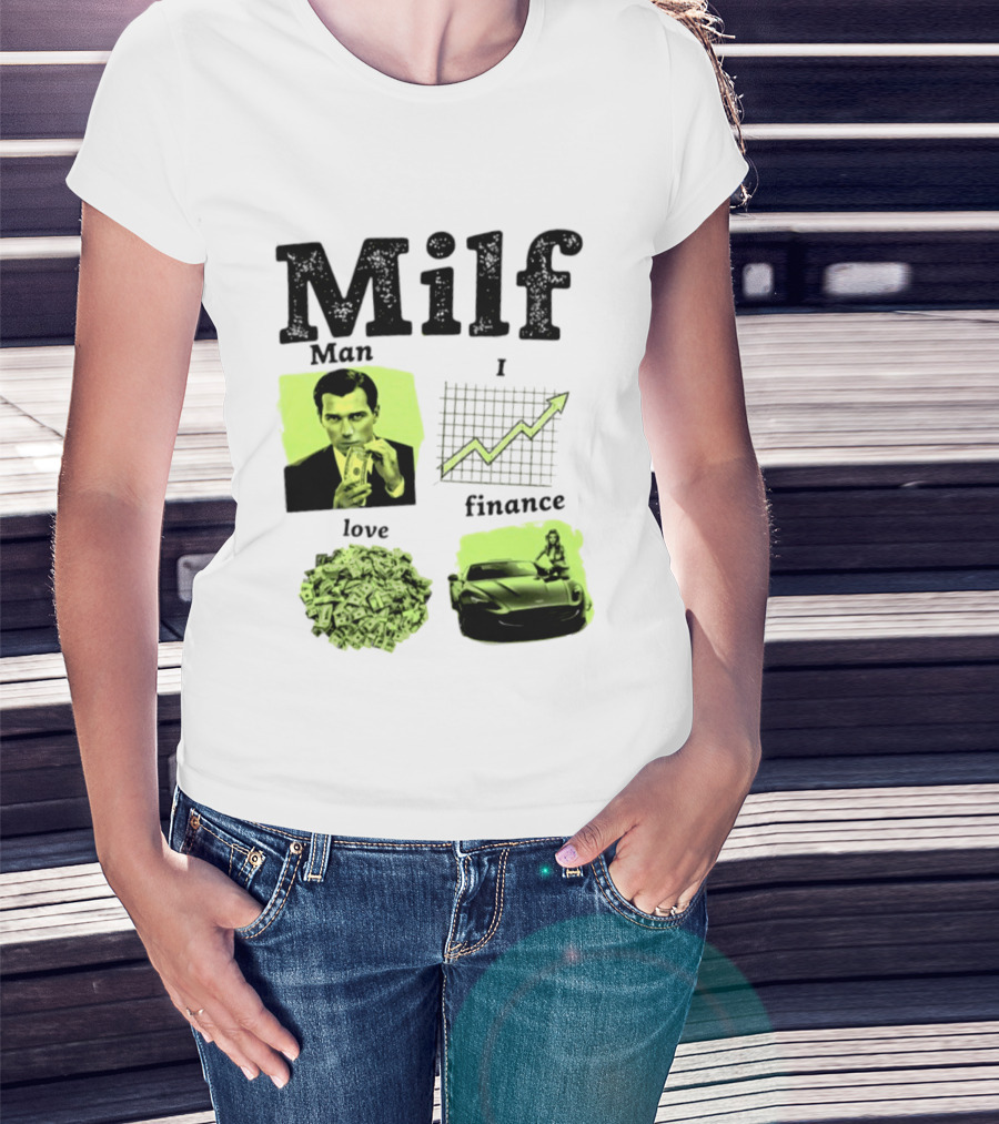 Milf Man I Love Finance Money Investing Graph Dollar Car T-Shirt