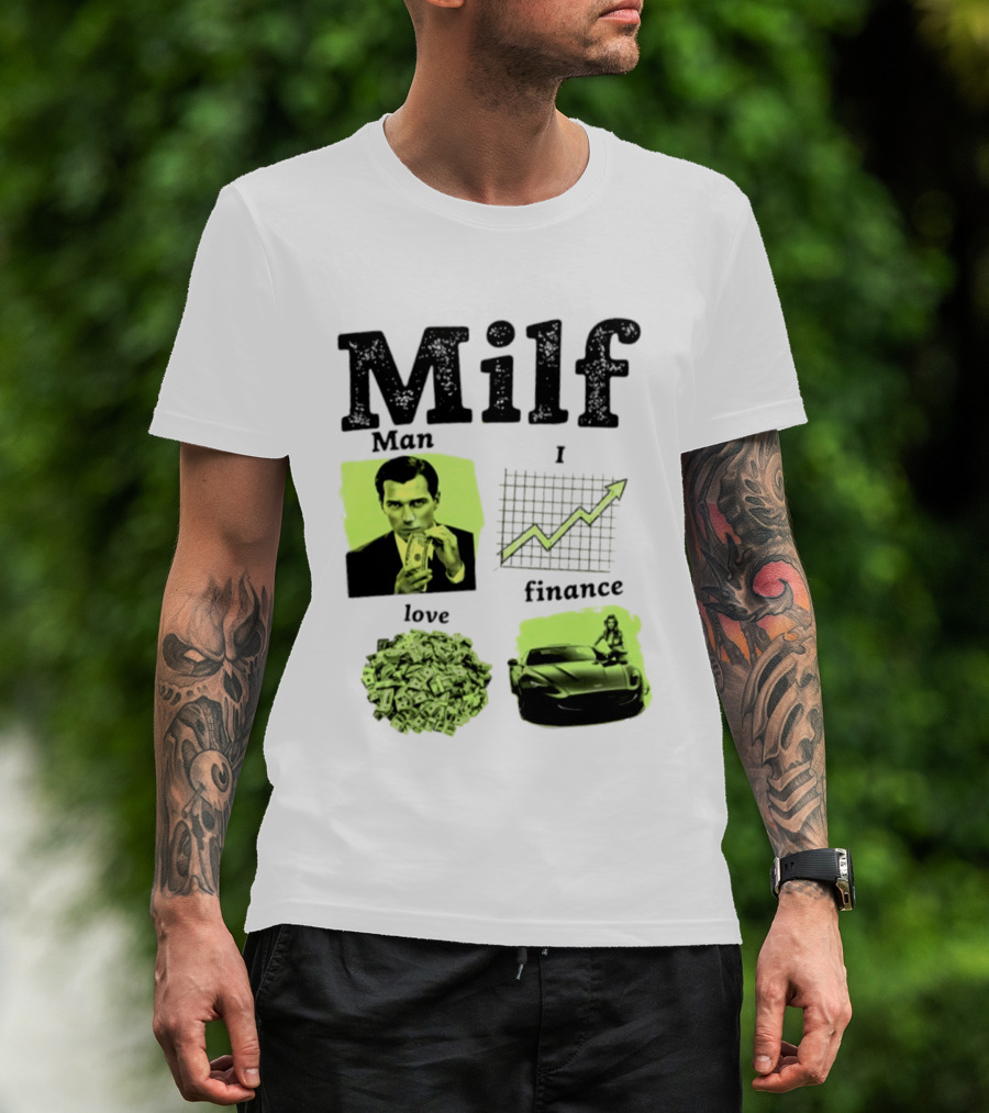 Milf Man I Love Finance Money Investing Graph Dollar Car T-Shirt