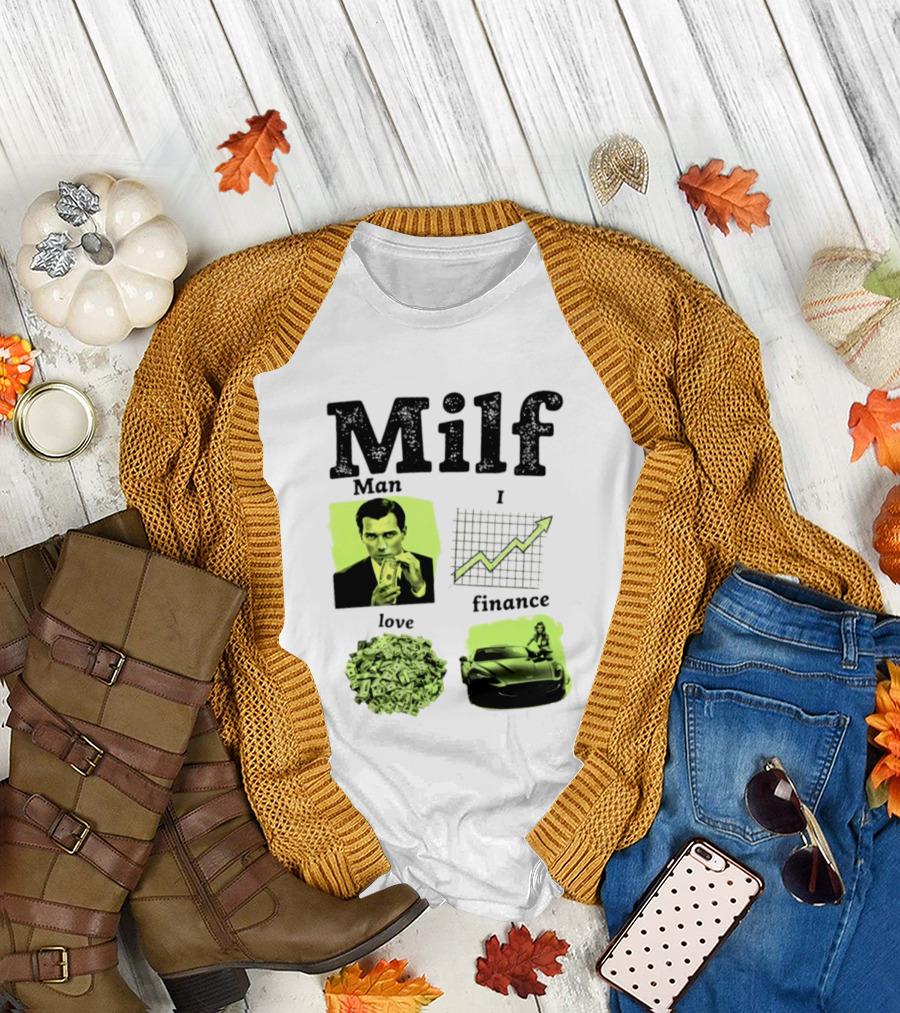Milf Man I Love Finance Money Investing Graph Dollar Car T-Shirt