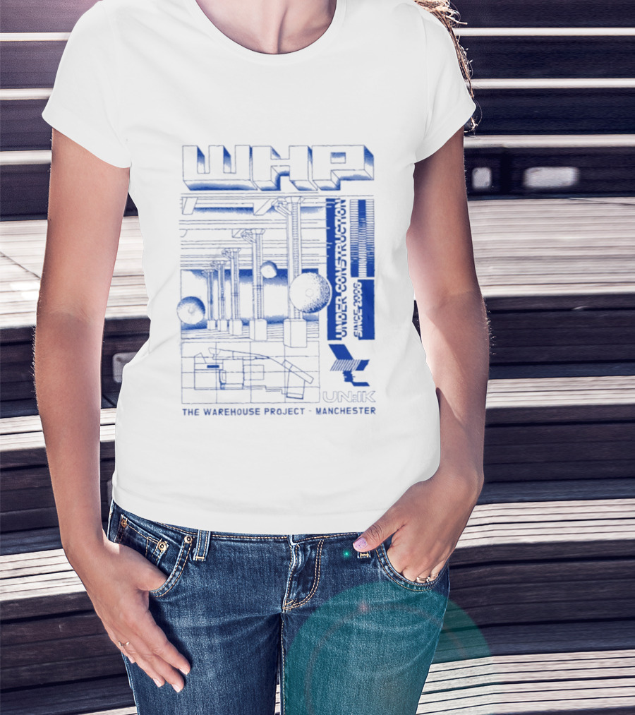 WHP Under Construction Since 2006 The Warehouse Project Manchester UN IK T-Shirt