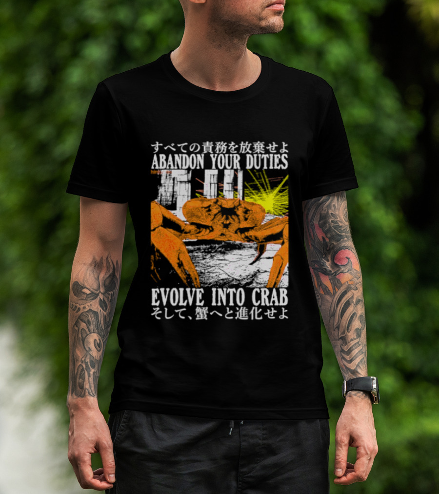Abandon Your Duties Evolve Into Crab Carcinization T-Shirt