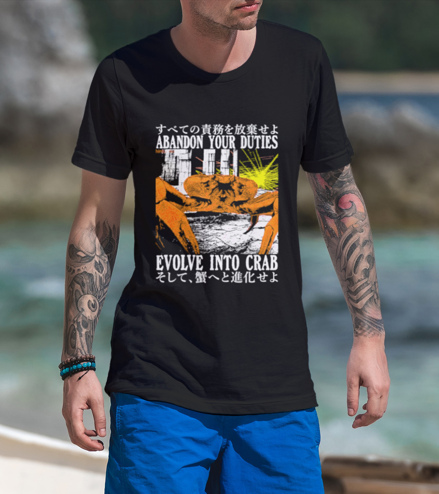 Abandon Your Duties Evolve Into Crab Carcinization T-Shirt