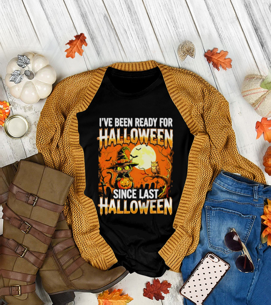 I've Been Ready For Halloween Since Last Halloween Witch Cat Pumpkin Moon T-Shirt