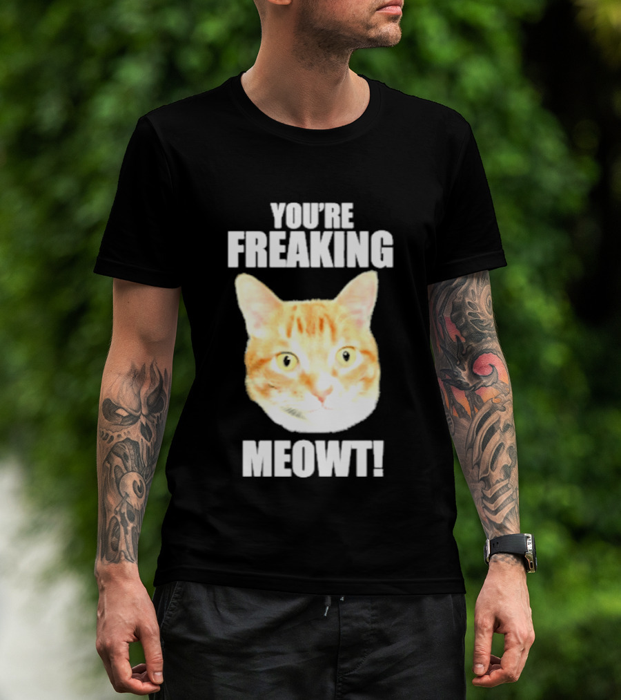 You're Freaking Meowt Orange Cat Face Comic Phrase T-Shirt
