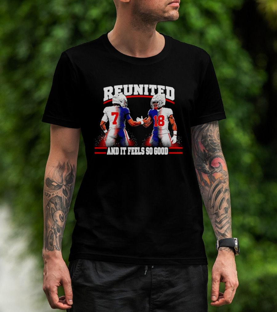 Reunited 7 And 18 And It Feels So Good Houston Texans C.J. Stroud Marvin Harrison Jr T-Shirt