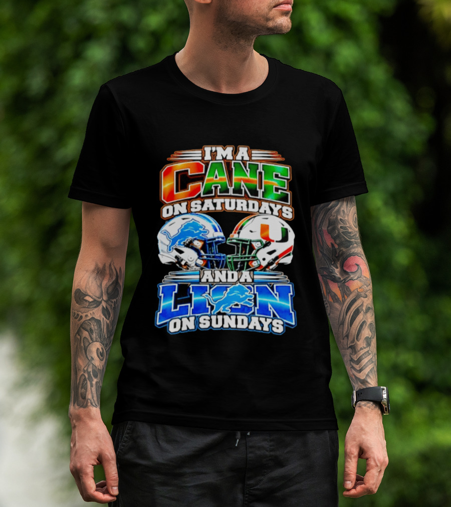 I'm A Cane On Saturdays And A Lion On Sundays Miami Hurricanes Detroit Lions 2026 T-Shirt