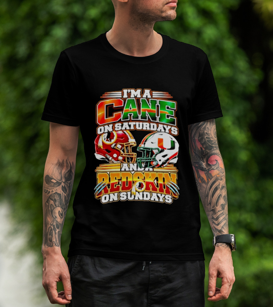 I'm A Cane On Saturdays And A Redskin On Sundays Football Fan 2026 T-Shirt