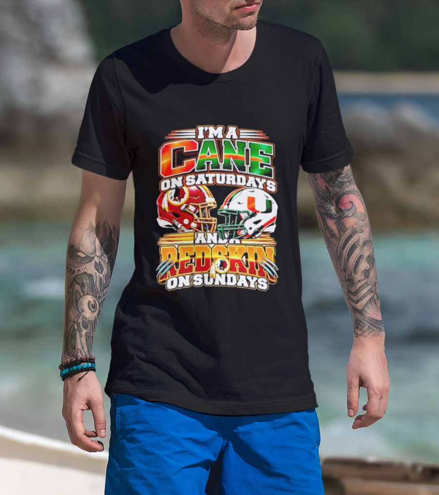 I'm A Cane On Saturdays And A Redskin On Sundays Football Fan 2026 T-Shirt