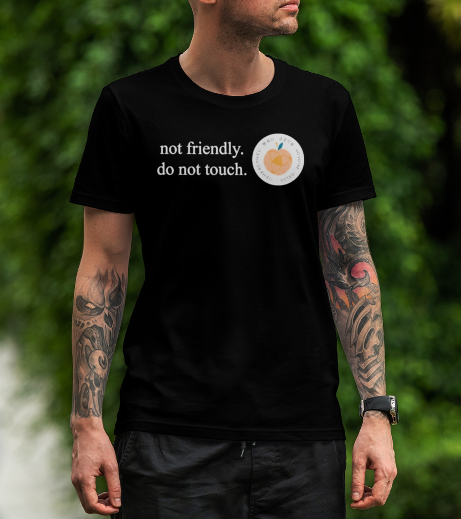 Not Friendly Do Not Touch Peach Fruit T-Shirt