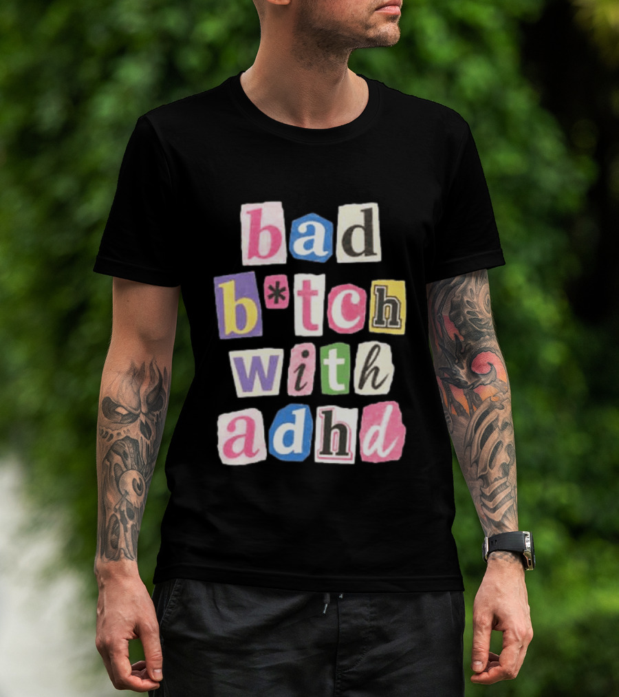 Bad B*tch With ADHD Paris Hilton T-Shirt