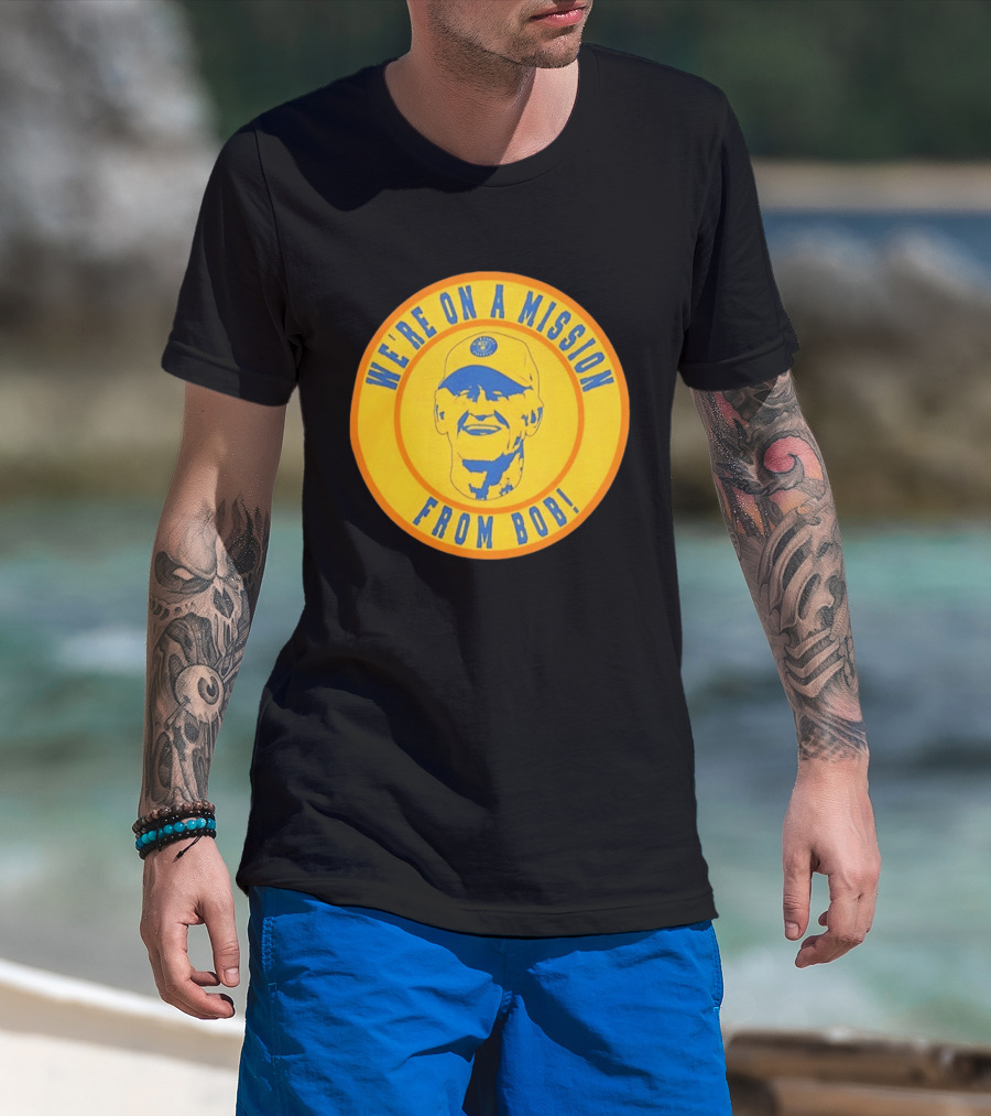 We're On A Mission From Bob Milwaukee Brewers Baseball Fan Collectible T-Shirt