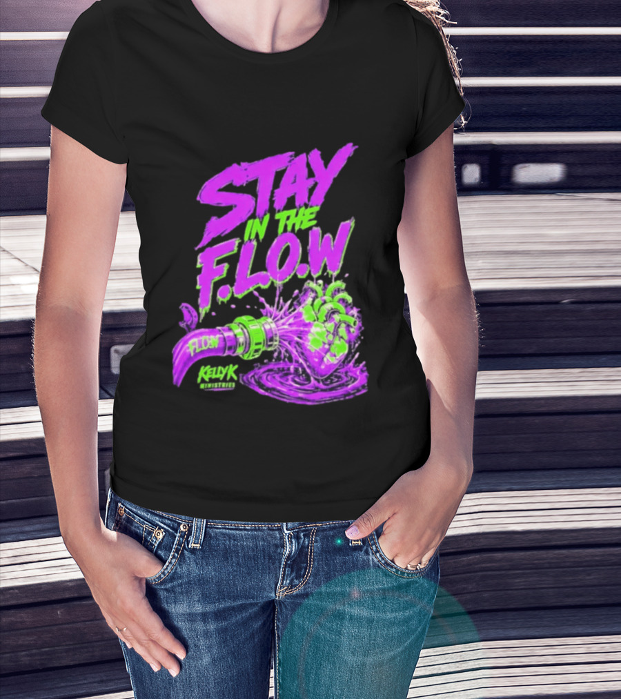Stay In The F.L.O.W KellyK Ministries Motivational T-Shirt