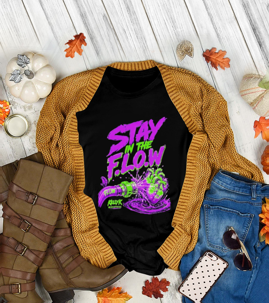 Stay In The F.L.O.W KellyK Ministries Motivational T-Shirt