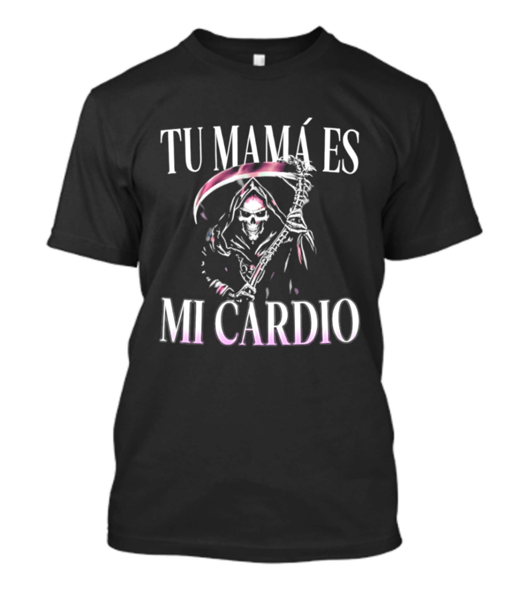 Tu Mamá Es Mi Cardio Grim Reaper Skeleton Humor T-Shirt