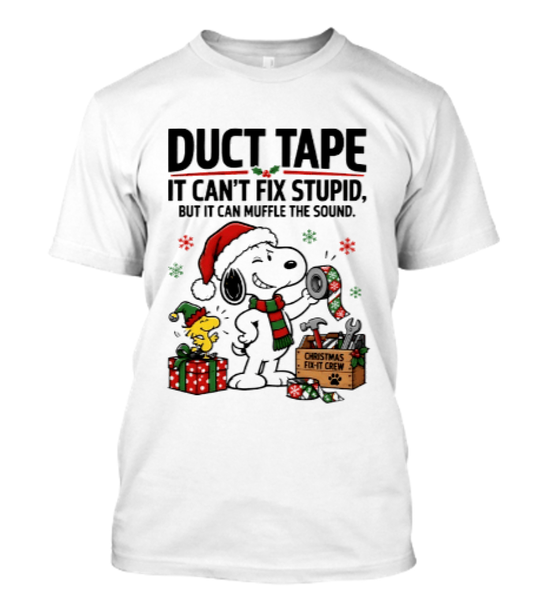 Duct Tape It Can't Fix Stupid But It Can Muffle The Sound Snoopy Woodstock Christmas Fix It Crew T-Shirt