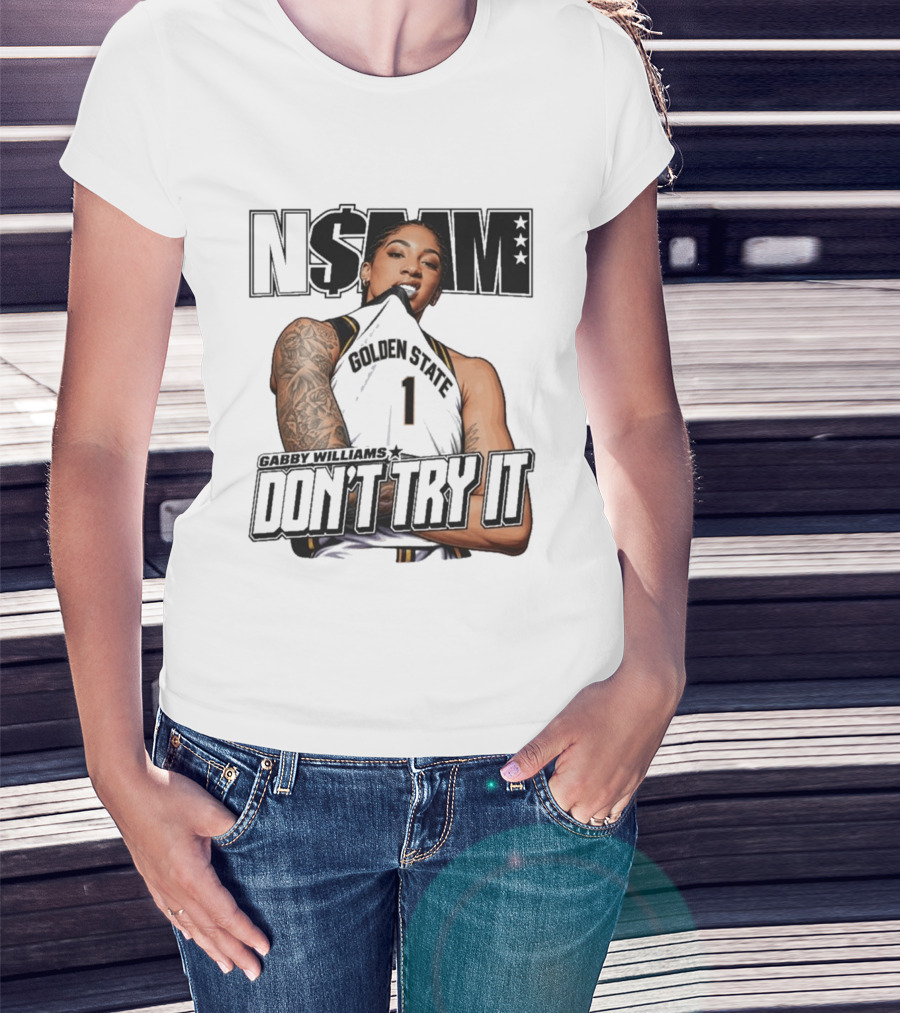 NSBM Gabby Williams Golden State Don't Try It T-Shirt