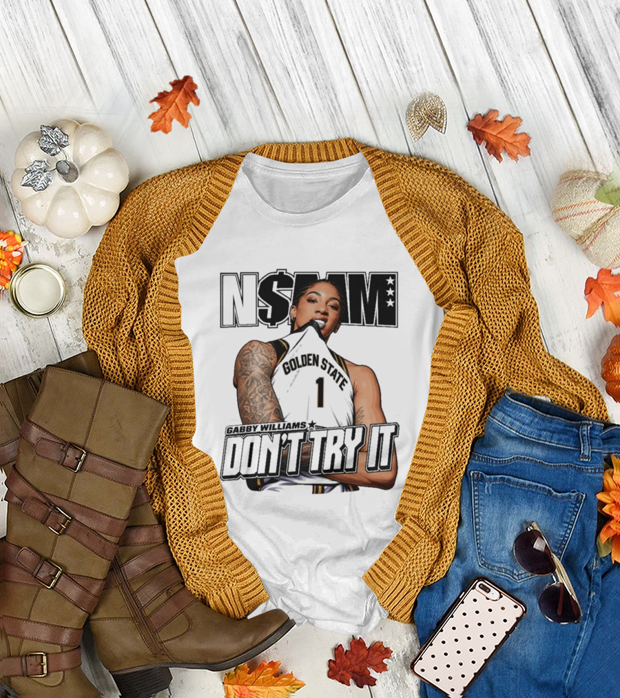 NSBM Gabby Williams Golden State Don't Try It T-Shirt
