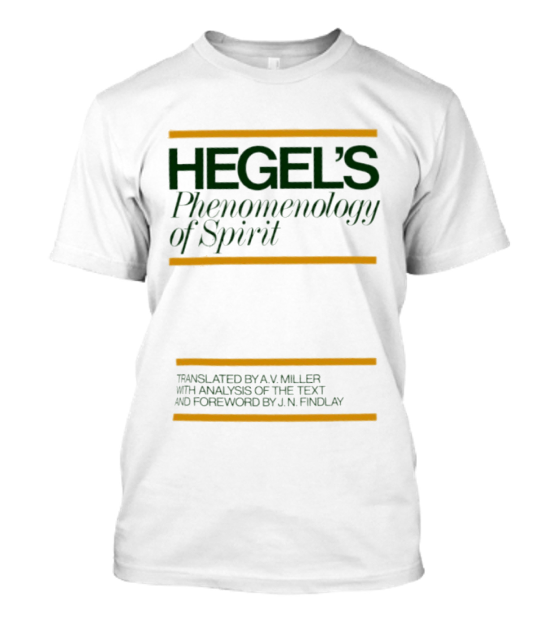 Hegel's Phenomenology Of Spirit AV Miller Translation JN Findlay Analysis T-Shirt