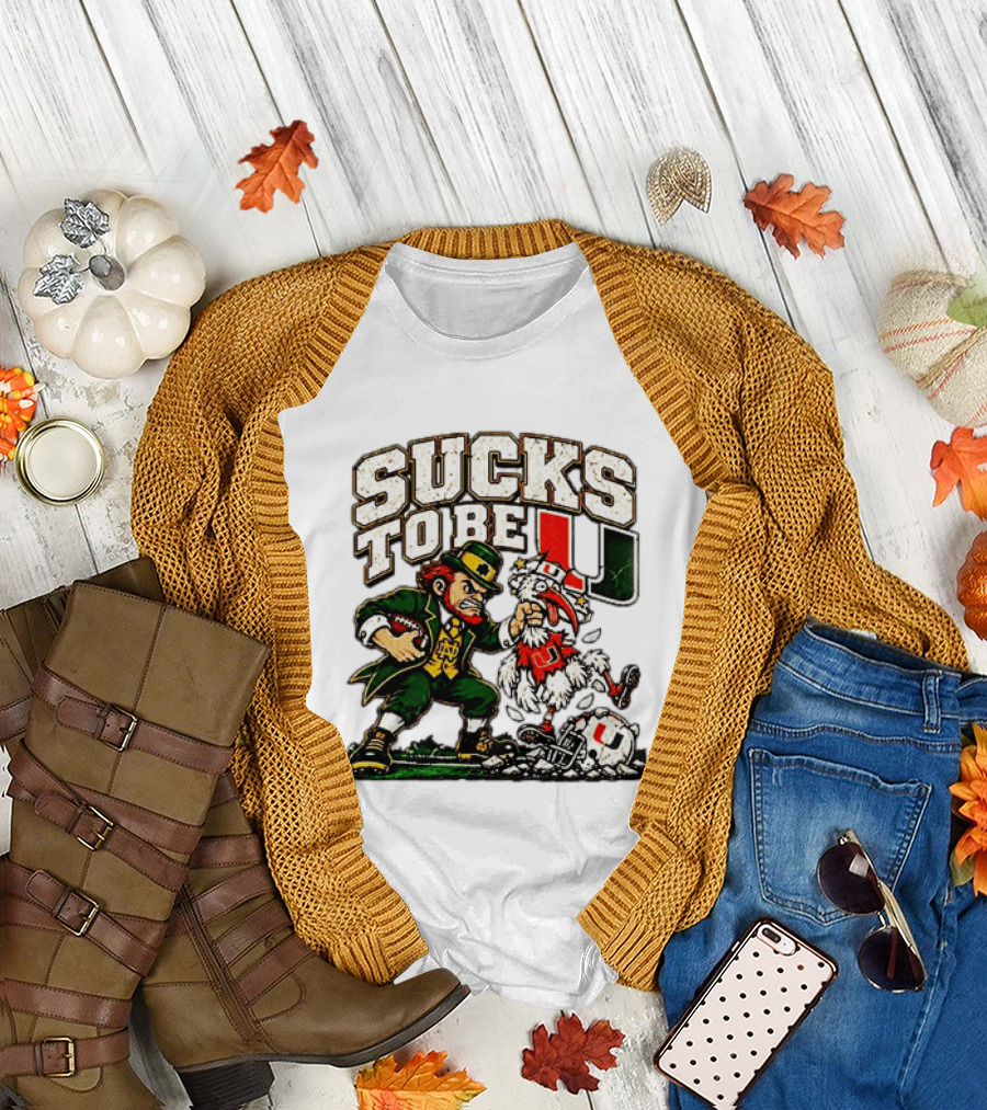 Notre Dame Fighting Irish Leprechaun Sucks To Be U Miami Rivalry T-Shirt