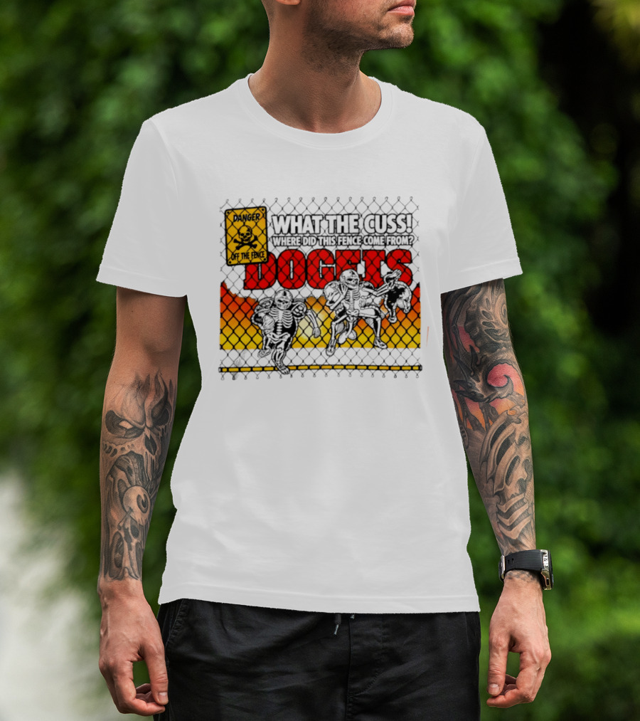 Skeleton Danger Fence What The Cuss Dogs Football T-Shirt