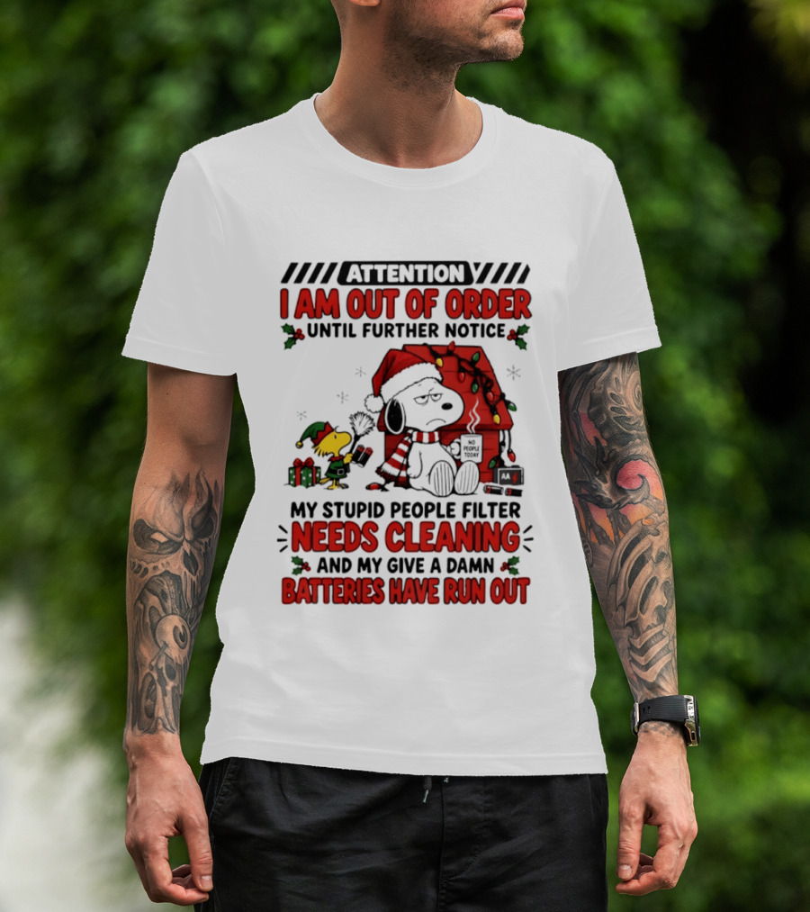 Attention Snoopy I Am Out Of Order My Stupid People Filter Needs Cleaning Batteries Have Run Out T-Shirt