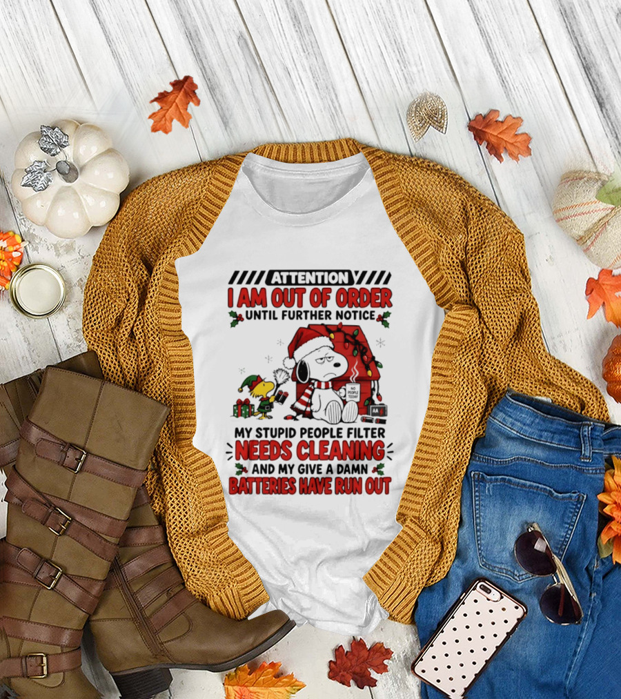 Attention Snoopy I Am Out Of Order My Stupid People Filter Needs Cleaning Batteries Have Run Out T-Shirt