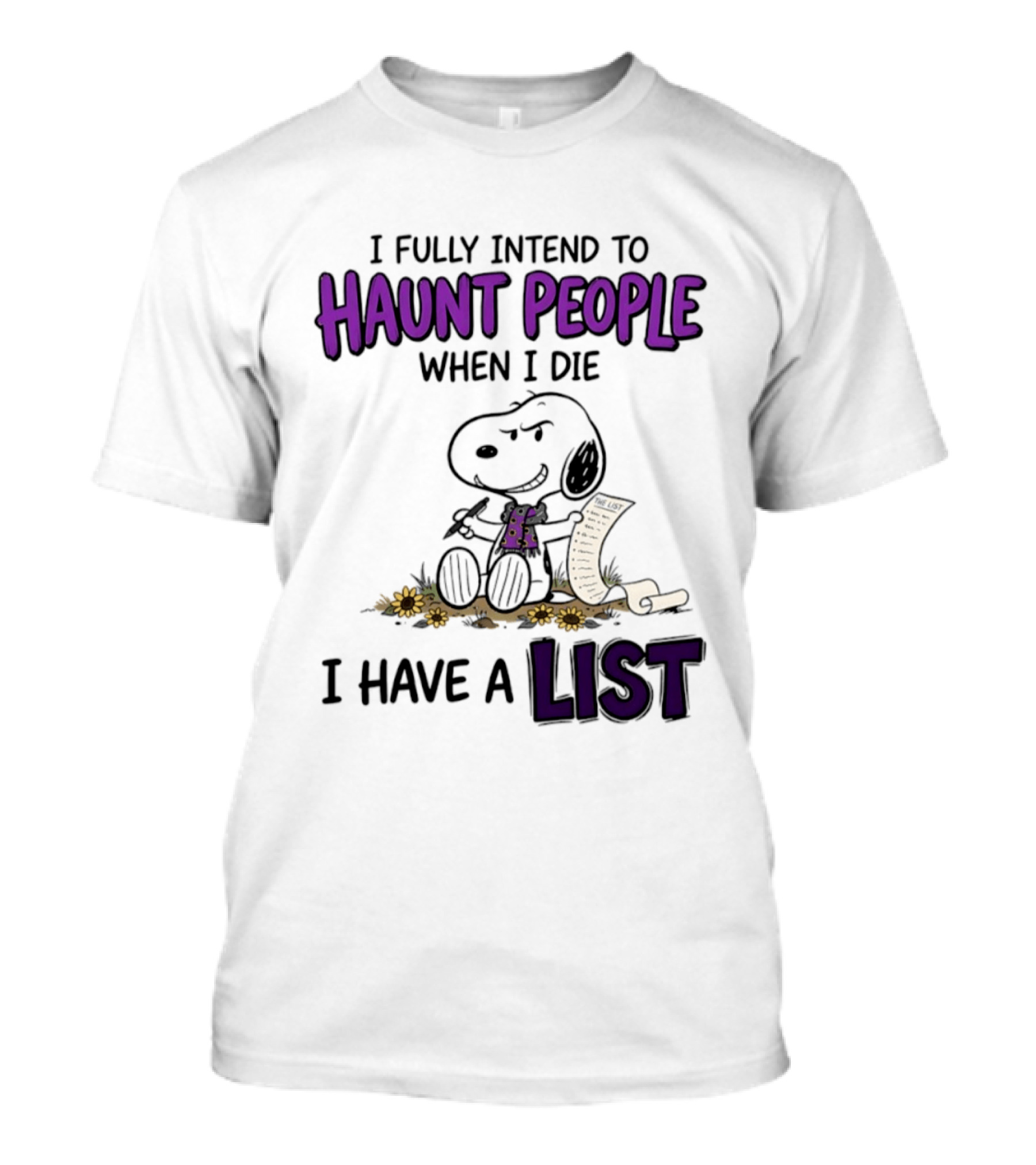 Snoopy I Fully Intend To Haunt People When I Die I Have A List T-Shirt