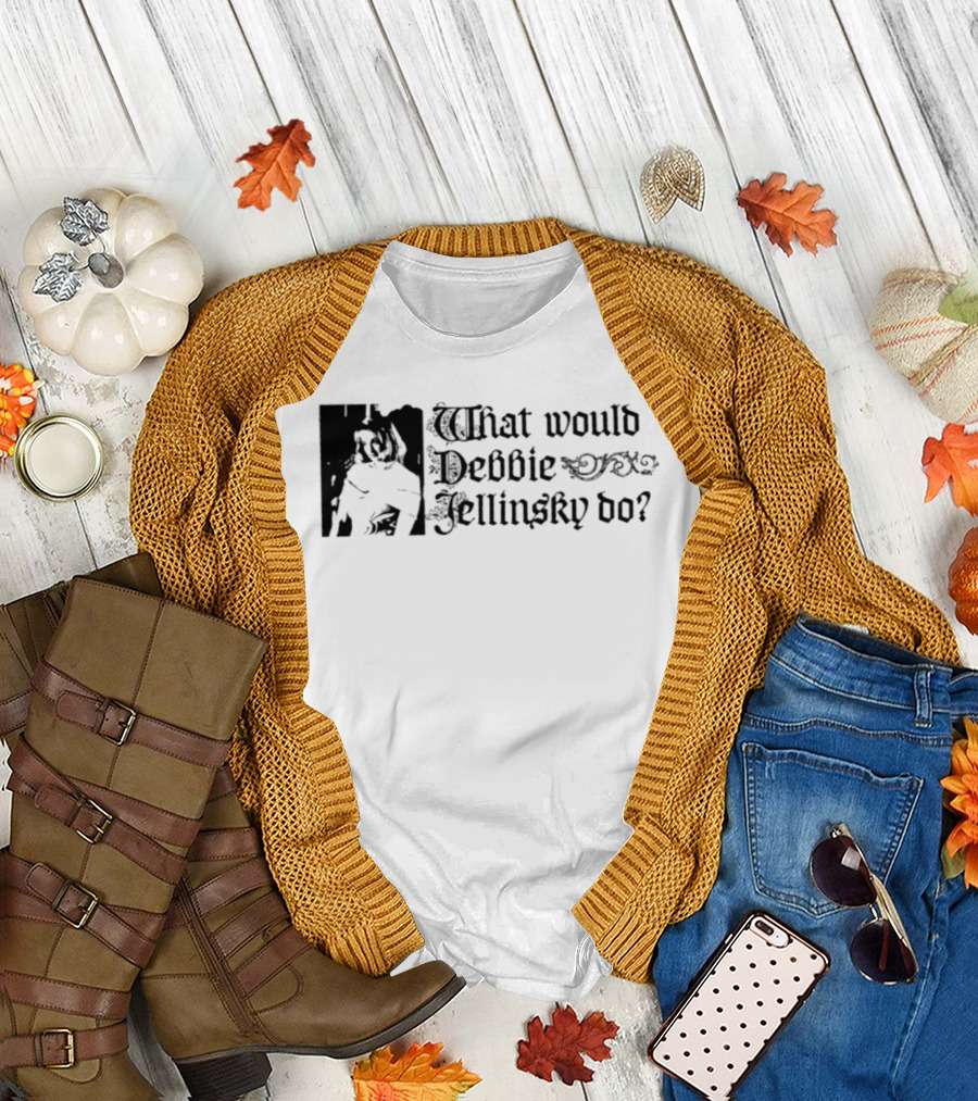 What Would Debbie Jellinsky Do Addams Family T-Shirt