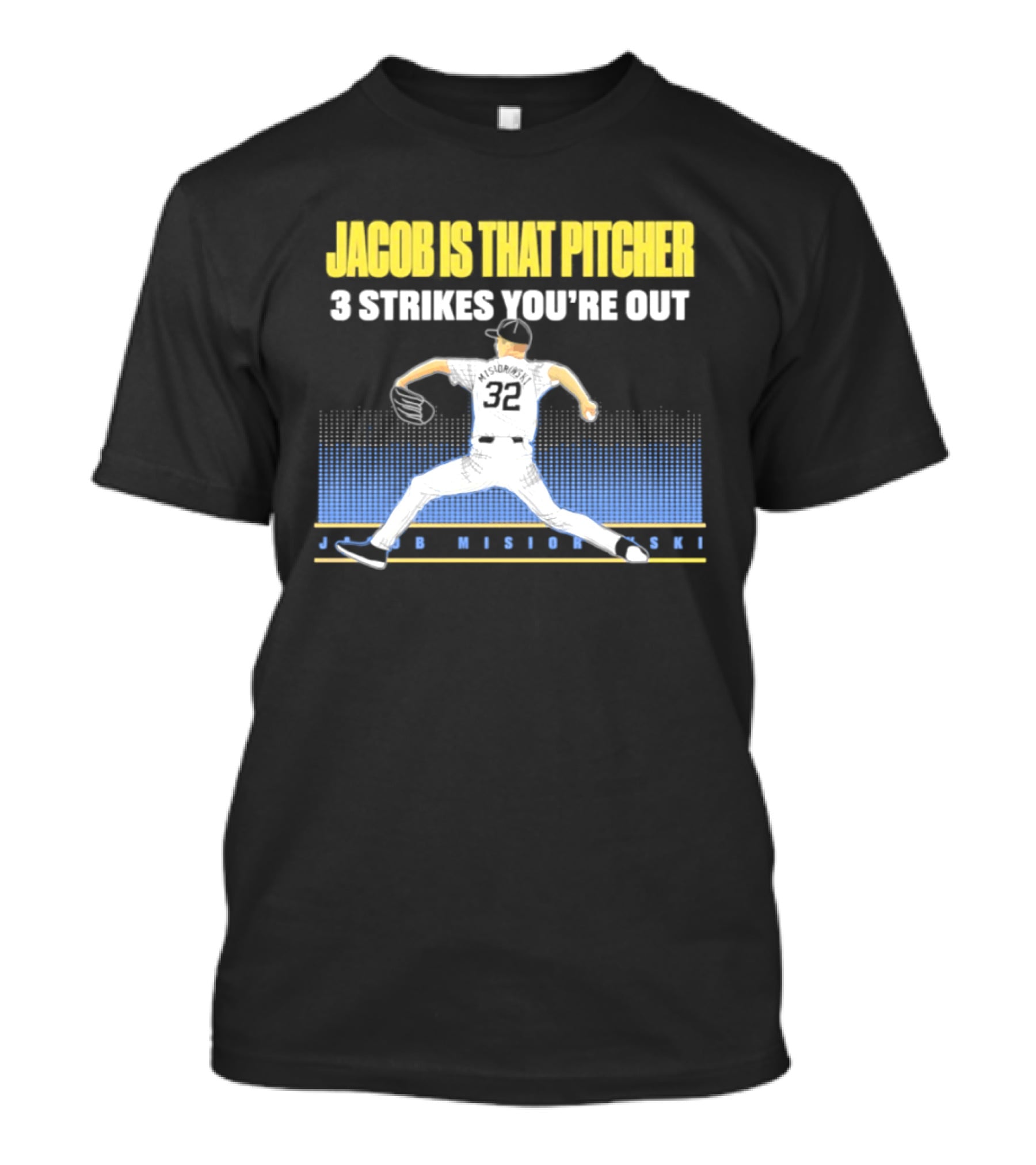 Jacob Is That Pitcher 3 Strikes You're Out Milwaukee Brewers 32 Misiorowski T-Shirt