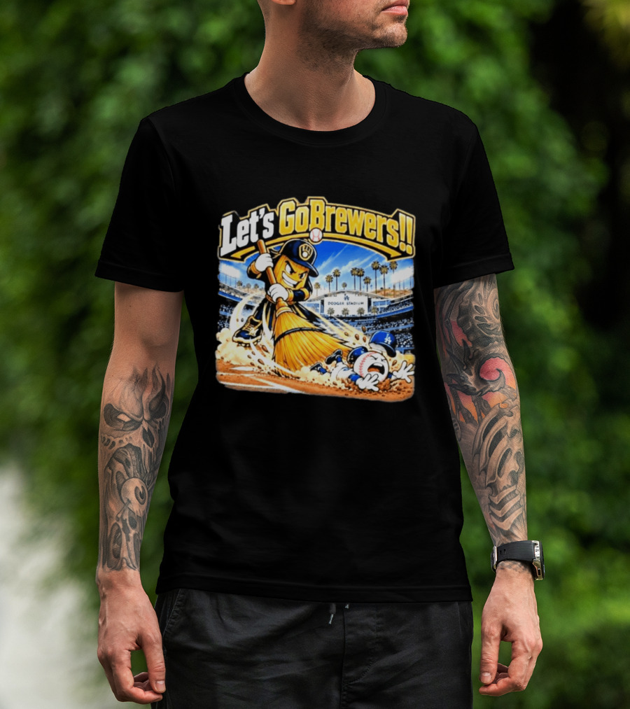 Let's Go Brewers Milwaukee Sweeping Dodgers Stadium Comedy T-Shirt