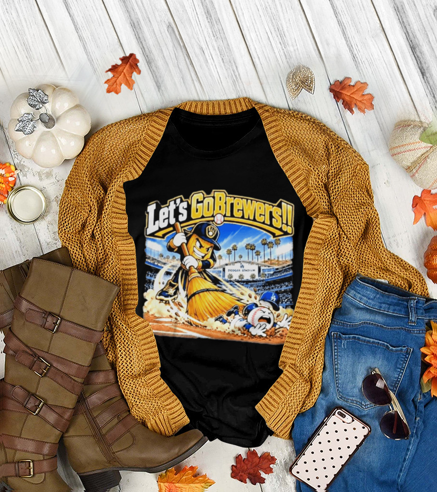 Let's Go Brewers Milwaukee Sweeping Dodgers Stadium Comedy T-Shirt