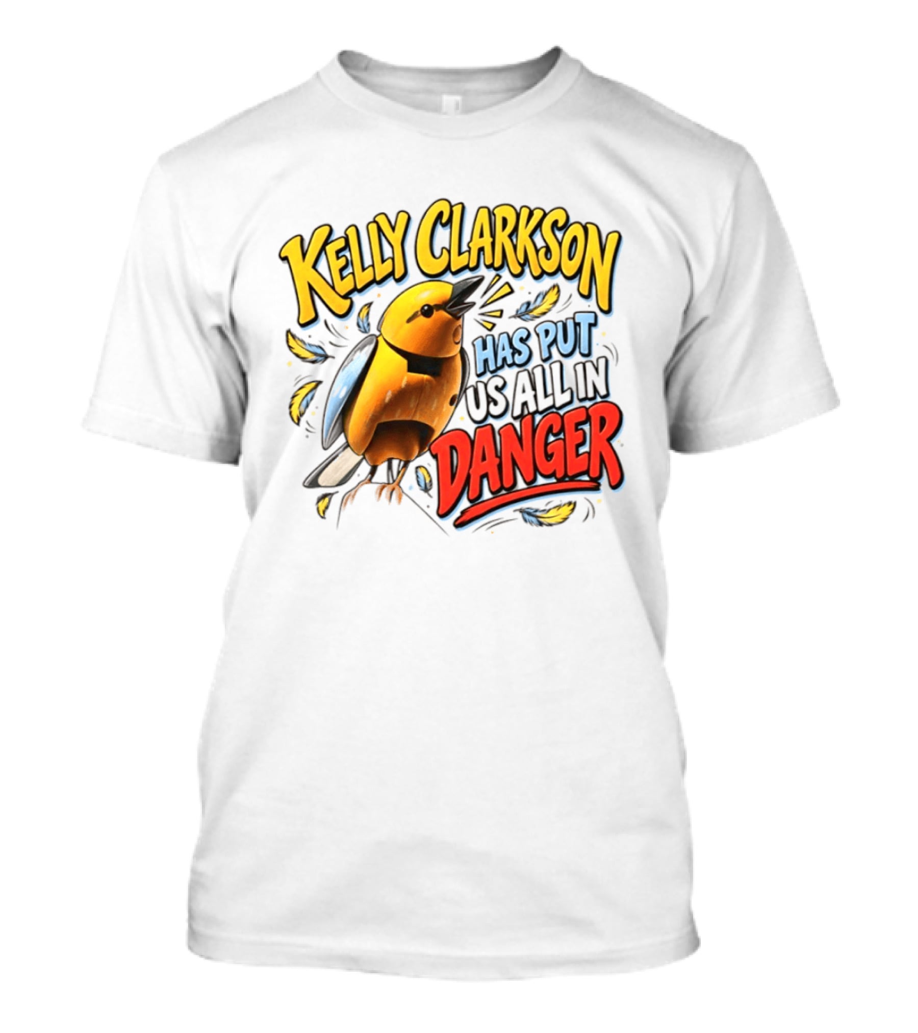 Has Put Us All In Danger Kelly Clarkson T-Shirt