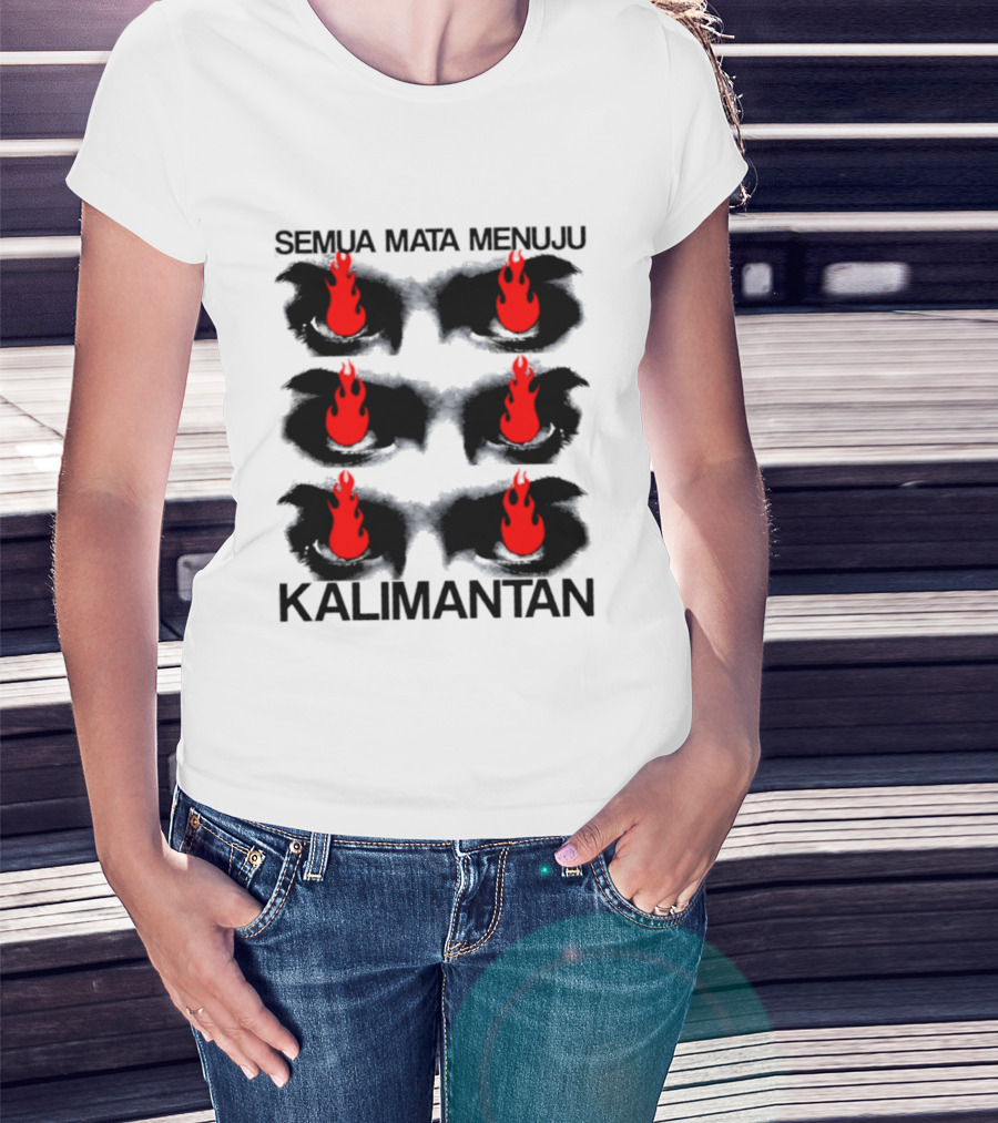 Semua Mata Menuju Kalimantan Indonesia Api Mata T-Shirt