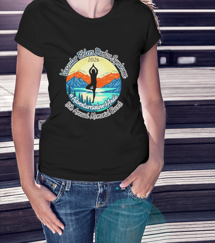 Vascular Ehlers Danlos Yoga Event 2026 Adventuresinlove4Andie Memorial 8th Annual Awareness T-Shirt