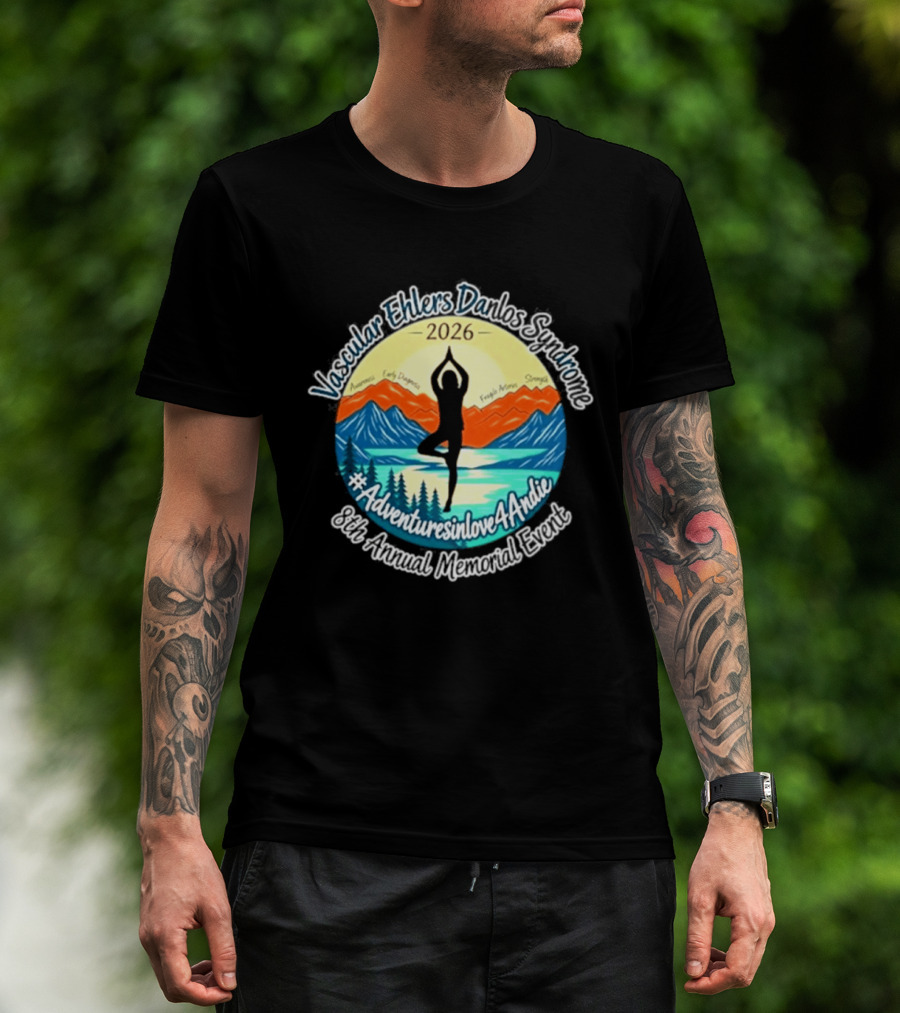 Vascular Ehlers Danlos Yoga Event 2026 Adventuresinlove4Andie Memorial 8th Annual Awareness T-Shirt