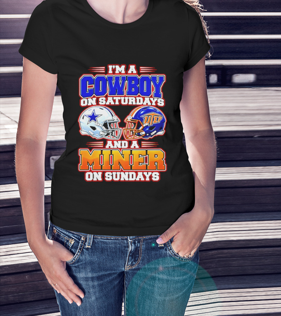 I'm A Cowboy On Saturdays And A Miner On Sundays Dallas UTEP Football 2026 T-Shirt