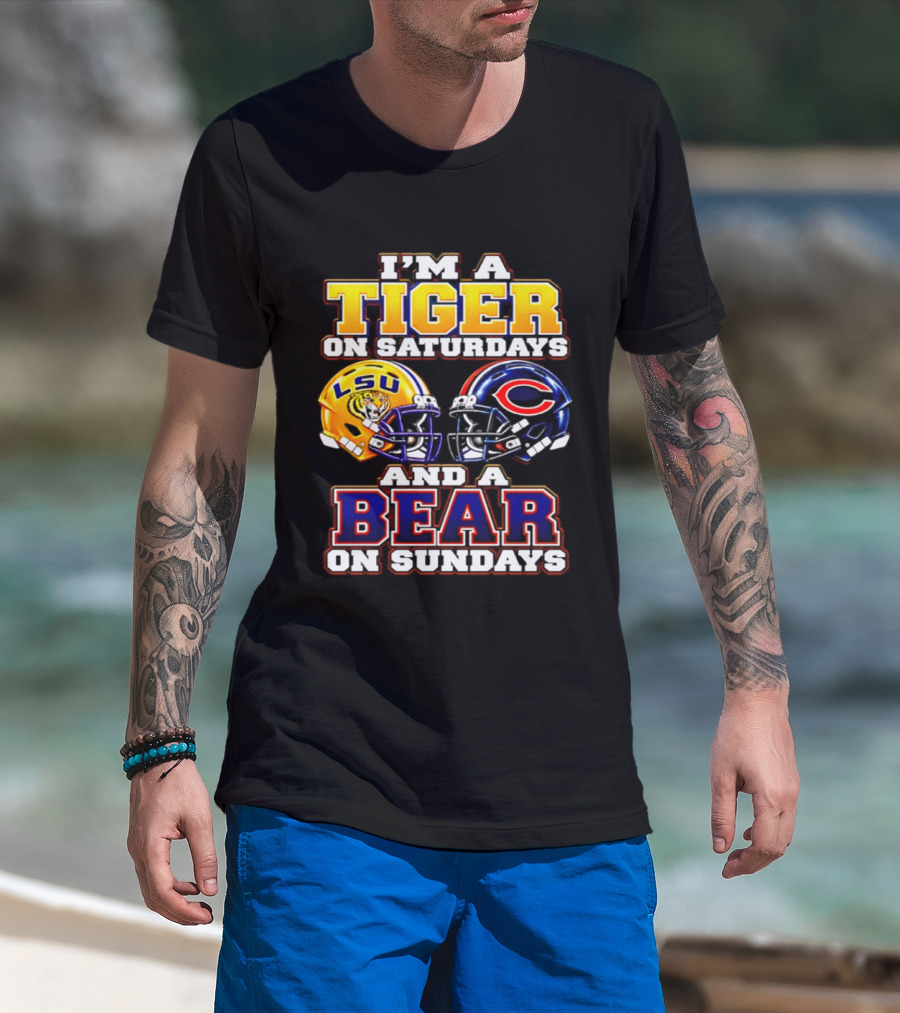 I'm A Tiger On Saturdays LSU Tigers And A Bear On Sundays Chicago Bears 2026 T-Shirt