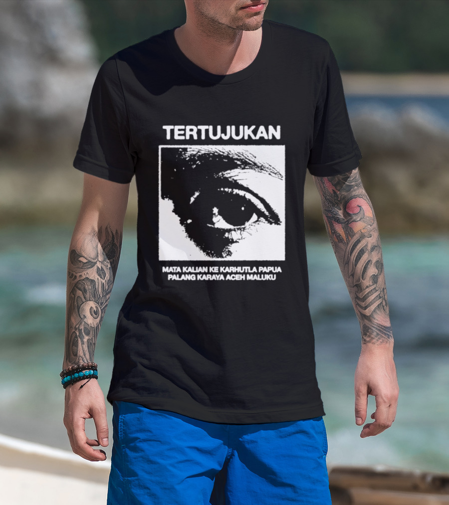 Tertujukan Mata Kalian Ke Karhutla Papua Palang Karaya Aceh Maluku T-Shirt