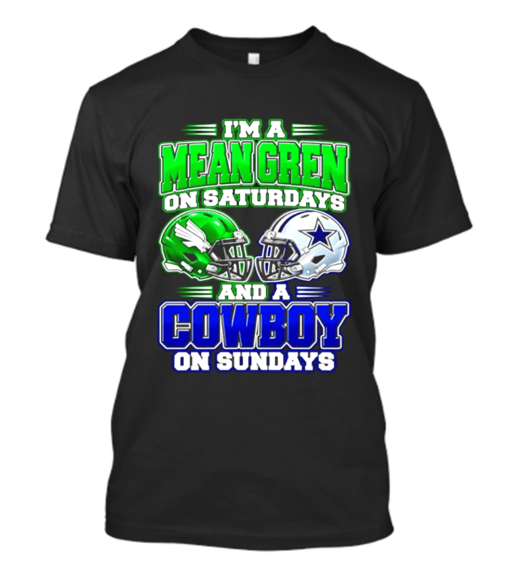 I'm A Mean Green On Saturdays And A Cowboy On Sundays T-Shirt