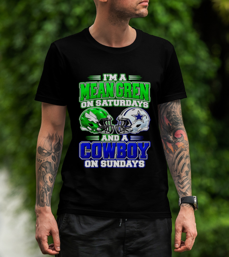 I'm A Mean Green On Saturdays And A Cowboy On Sundays T-Shirt