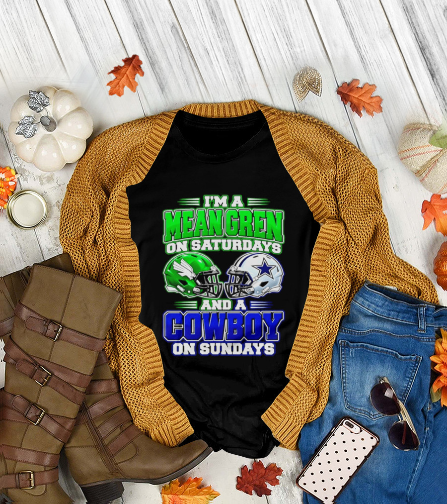 I'm A Mean Green On Saturdays And A Cowboy On Sundays T-Shirt