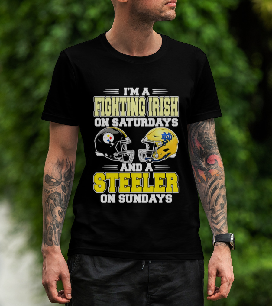 I'm A Fighting Irish On Saturdays And A Steeler On Sundays T-Shirt
