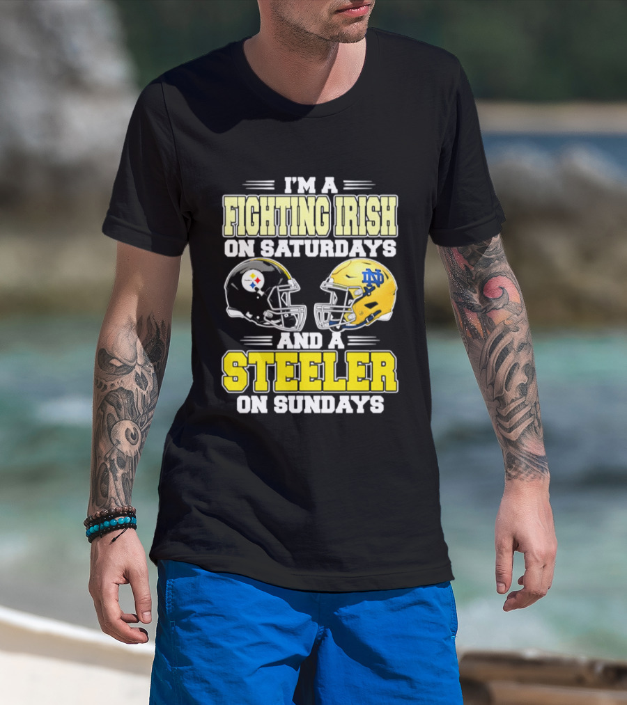 I'm A Fighting Irish On Saturdays And A Steeler On Sundays T-Shirt