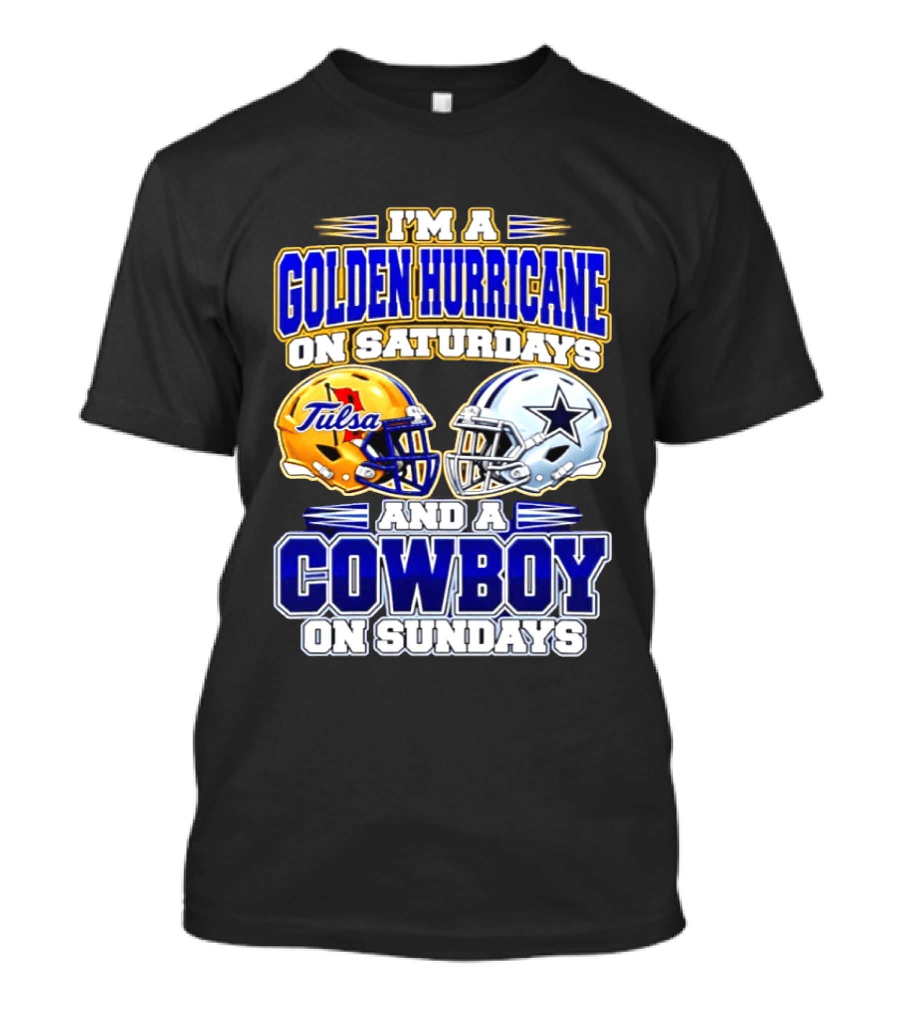I'm A Golden Hurricane On Saturdays And A Cowboy On Sundays Tulsa Dallas 2026 T-Shirt