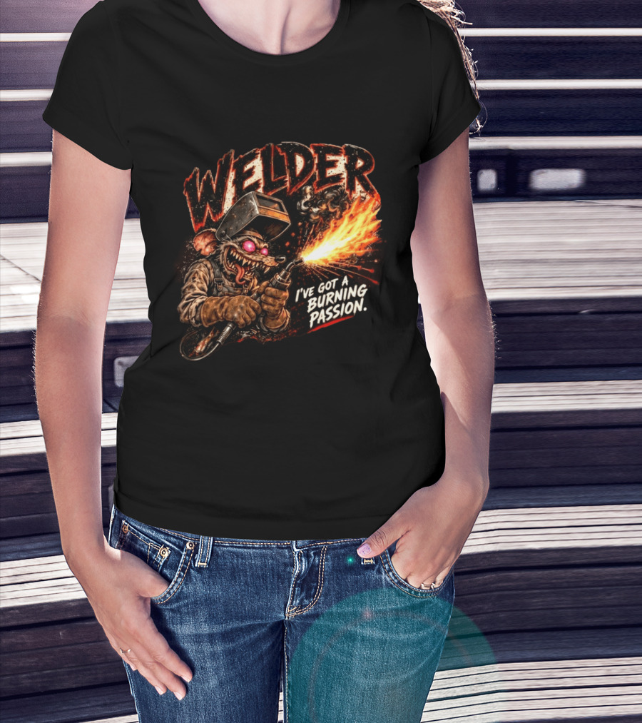Welder Rat Fink I've Got A Burning Passion T-Shirt