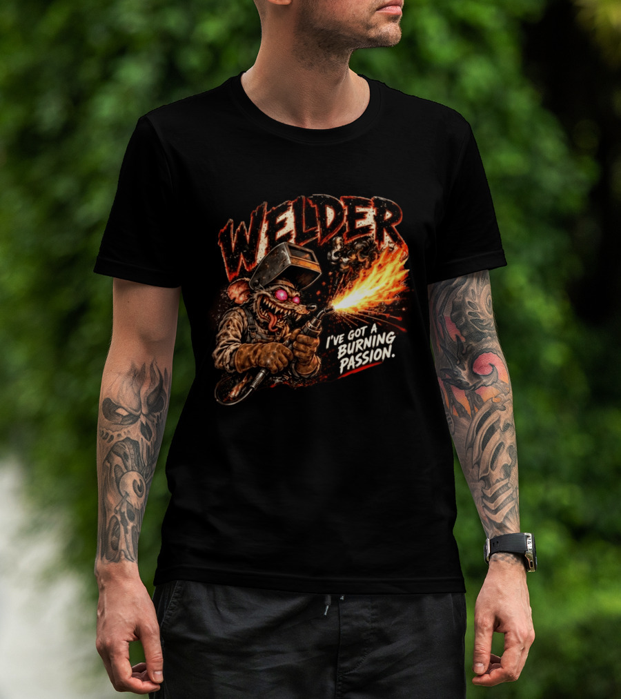 Welder Rat Fink I've Got A Burning Passion T-Shirt